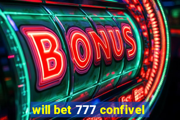 will bet 777 confivel